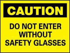NMC - "Caution - Do Not Enter without Safety Glasses", 7" Long x 10" Wide, Rigid Plastic Safety Sign - Rectangle, 0.05" Thick, Use for Accident Prevention - Apex Tool & Supply