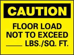 NMC - "Caution - Floor Load Not to Exceed _____ lbs/Sq. Ft", 7" Long x 10" Wide, Pressure-Sensitive Vinyl Safety Sign - Rectangle, 0.004" Thick, Use for Accident Prevention - Apex Tool & Supply