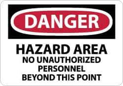 NMC - "Danger - Hazard Area - No Unauthorized Personnel Beyond This Point", 10" Long x 14" Wide, Pressure-Sensitive Vinyl Safety Sign - Rectangle, 0.004" Thick, Use for Security & Admittance - Apex Tool & Supply