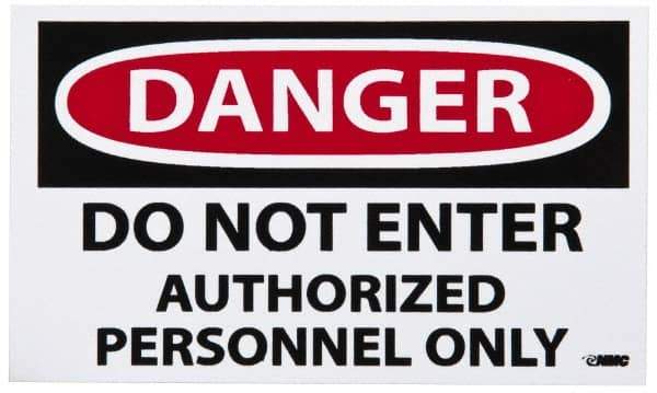 NMC - Security & Admittance Label, Header: DANGER - Legend: Danger - Do Not Enter - Authorized Personnel Only, English, Red, Black & White, 5" Long x 3" High, Sign Muscle Finish - Apex Tool & Supply