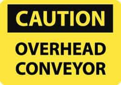 NMC - "Caution - Overhead Conveyor", 10" Long x 14" Wide, Pressure-Sensitive Vinyl Safety Sign - Rectangle, 0.004" Thick, Use for Accident Prevention - Apex Tool & Supply