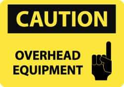 NMC - "Caution - Overhead Equipment", 10" Long x 14" Wide, Pressure-Sensitive Vinyl Safety Sign - Rectangle, 0.004" Thick, Use for Accident Prevention - Apex Tool & Supply