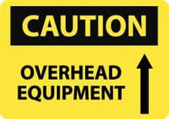 NMC - "Caution - Overhead Equipment", 10" Long x 14" Wide, Pressure-Sensitive Vinyl Safety Sign - Rectangle, 0.004" Thick, Use for Accident Prevention - Apex Tool & Supply