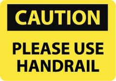 NMC - "Caution - Please Use Handrail", 10" Long x 14" Wide, Pressure-Sensitive Vinyl Safety Sign - Rectangle, 0.004" Thick, Use for Accident Prevention - Apex Tool & Supply