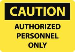 NMC - "Caution - Authorized Personnel Only", 10" Long x 14" Wide, Rigid Plastic Safety Sign - Rectangle, 0.05" Thick, Use for Security & Admittance - Apex Tool & Supply