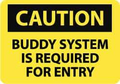 NMC - "Caution - Buddy System Is Required for Entry", 10" Long x 14" Wide, Rigid Plastic Safety Sign - Rectangle, 0.05" Thick, Use for Accident Prevention - Apex Tool & Supply