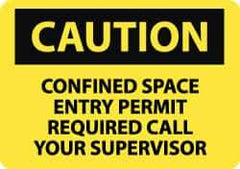 NMC - "Caution - Confined Space - Entry Permit Required - Call Your Supervisor", 10" Long x 14" Wide, Rigid Plastic Safety Sign - Rectangle, 0.05" Thick, Use for Accident Prevention - Apex Tool & Supply