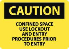 NMC - "Caution - Confined Space - Use Lockout and Entry Procedures Prior to Entry", 10" Long x 14" Wide, Rigid Plastic Safety Sign - Rectangle, 0.05" Thick, Use for Accident Prevention - Apex Tool & Supply