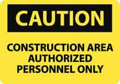 NMC - "Caution - Construction Area - Authorized Personnel Only", 10" Long x 14" Wide, Rigid Plastic Safety Sign - Rectangle, 0.05" Thick, Use for Accident Prevention - Apex Tool & Supply