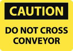 NMC - "Caution - Do Not Cross Conveyor", 10" Long x 14" Wide, Rigid Plastic Safety Sign - Rectangle, 0.05" Thick, Use for Accident Prevention - Apex Tool & Supply