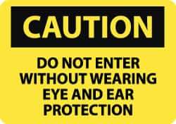 NMC - "Caution - Do Not Enter without Wearing Eye and Ear Protection", 10" Long x 14" Wide, Rigid Plastic Safety Sign - Rectangle, 0.05" Thick, Use for Accident Prevention - Apex Tool & Supply