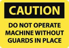 NMC - "Caution - Do Not Operate without Guards in Place", 10" Long x 14" Wide, Rigid Plastic Safety Sign - Rectangle, 0.05" Thick, Use for Accident Prevention - Apex Tool & Supply