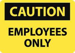 NMC - "Caution - Employees Only", 10" Long x 14" Wide, Rigid Plastic Safety Sign - Rectangle, 0.05" Thick, Use for Security & Admittance - Apex Tool & Supply