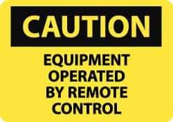 NMC - "Caution - Equipment Operated by Remote Control", 10" Long x 14" Wide, Rigid Plastic Safety Sign - Rectangle, 0.05" Thick, Use for Accident Prevention - Apex Tool & Supply