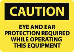NMC - "Caution - Eye and Ear Protection Required While Operating This Equipment", 10" Long x 14" Wide, Rigid Plastic Safety Sign - Rectangle, 0.05" Thick, Use for Accident Prevention - Apex Tool & Supply