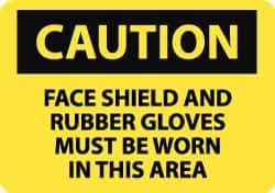 NMC - "Caution - Face Shield and Rubber Gloves Must Be Worn in This Area", 10" Long x 14" Wide, Rigid Plastic Safety Sign - Rectangle, 0.05" Thick, Use for Accident Prevention - Apex Tool & Supply