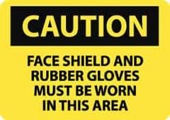 NMC - "Caution - Face Shield and Rubber Gloves Must Be Worn in This Area", 10" Long x 14" Wide, Rigid Plastic Safety Sign - Rectangle, 0.05" Thick, Use for Accident Prevention - Apex Tool & Supply