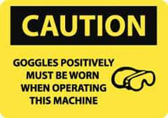 NMC - "Caution - Goggles Positively Must Be Worn When Operating This Machine", 10" Long x 14" Wide, Rigid Plastic Safety Sign - Rectangle, 0.05" Thick, Use for Accident Prevention - Apex Tool & Supply