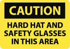 NMC - "Caution - Hard Hat and Safety Glasses in This Area", 10" Long x 14" Wide, Rigid Plastic Safety Sign - Rectangle, 0.05" Thick, Use for Accident Prevention - Apex Tool & Supply