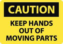 NMC - "Caution - Keep Hands Out of Moving Parts", 10" Long x 14" Wide, Rigid Plastic Safety Sign - Rectangle, 0.05" Thick, Use for Accident Prevention - Apex Tool & Supply
