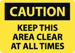 NMC - "Caution - Keep This Area Clear at All Times", 10" Long x 14" Wide, Rigid Plastic Safety Sign - Rectangle, 0.05" Thick, Use for Accident Prevention - Apex Tool & Supply