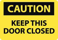 NMC - "Caution - Keep This Door Closed", 10" Long x 14" Wide, Rigid Plastic Safety Sign - Rectangle, 0.05" Thick, Use for Accident Prevention - Apex Tool & Supply
