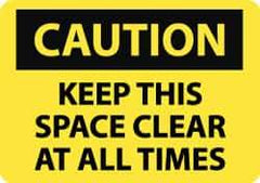 NMC - "Caution - Keep This Space Clear at All Times", 10" Long x 14" Wide, Rigid Plastic Safety Sign - Rectangle, 0.05" Thick, Use for Accident Prevention - Apex Tool & Supply