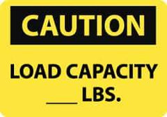 NMC - "Caution - Load Capacity __ lbs.", 10" Long x 14" Wide, Rigid Plastic Safety Sign - Rectangle, 0.05" Thick, Use for Accident Prevention - Apex Tool & Supply
