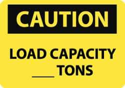 NMC - "Caution - Load Capacity __ tons", 10" Long x 14" Wide, Rigid Plastic Safety Sign - Rectangle, 0.05" Thick, Use for Accident Prevention - Apex Tool & Supply