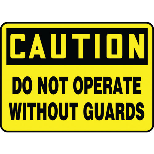 Sign, Caution Do Not Operate Without Guards, 7″ × 10″, Vinyl - Apex Tool & Supply