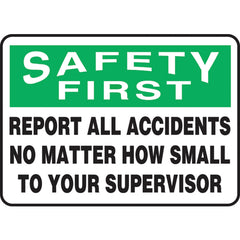 Sign, Safety First Report All Accidents No Matter How Small, 10″ × 14″, Vinyl - Apex Tool & Supply