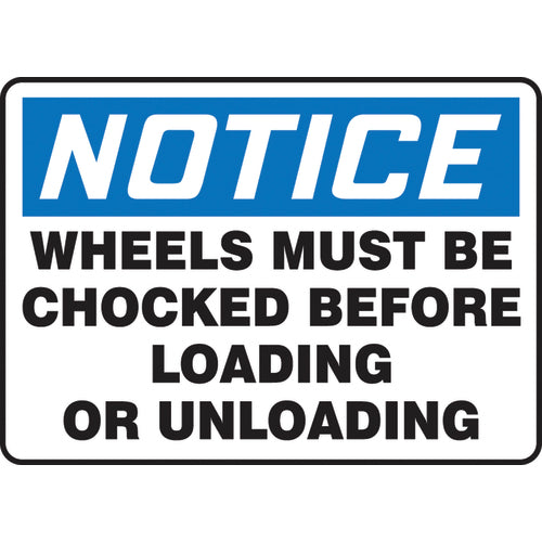 Sign, Notice Wheels Must Be Chocked Before Loading Or, 7″ × 10″, Vinyl - Apex Tool & Supply